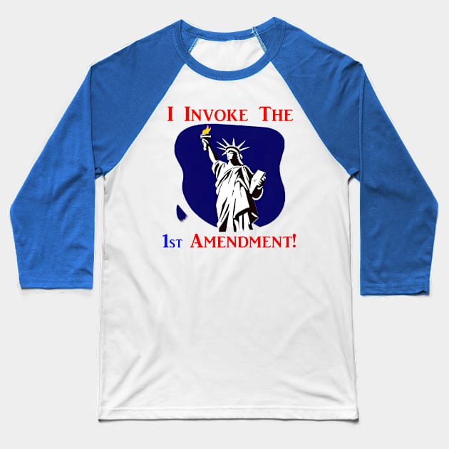 I Invoke the 1st Amendment! Baseball T-Shirt by Captain Peter Designs